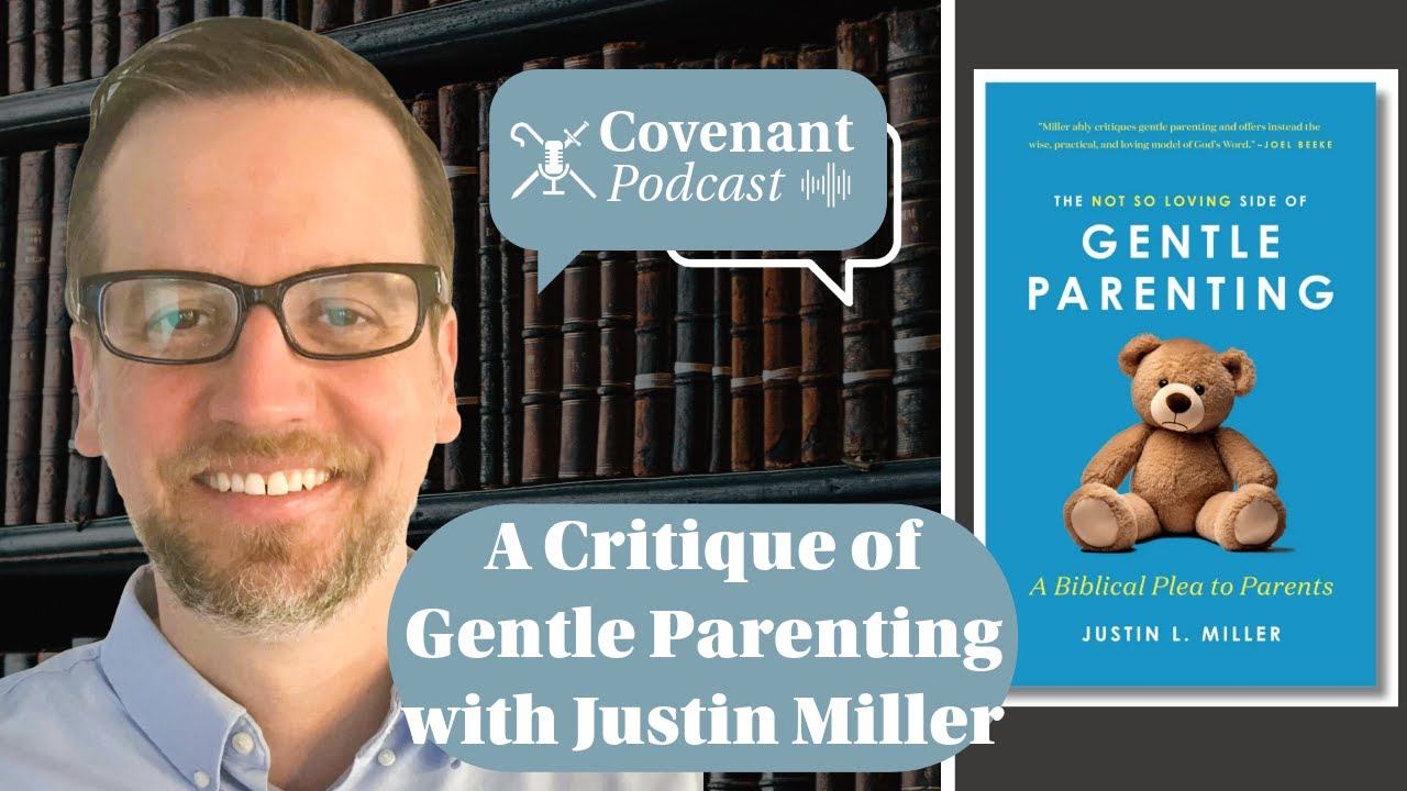 Justin R. Miller A Critique of Gentle Parenting with Justin Miller - YouTube