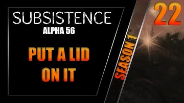 Put A Lid On It I Subsistence Gameplay I Base Building I Season 1 Episode 22