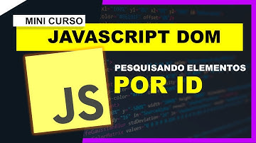 Javascript DOM #02 - GetElementById - indo muito além do básico
