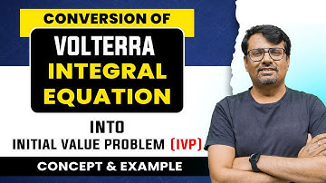 Integral Equation | Conversion of Volterra Integral Equation into Initial Value Problem by GP Sir