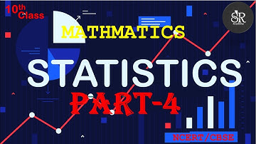 Statistics | Part 4 | Class 10 | Chapter 13 | Maths | NCERT | CBSE | BY SR ACADEMY
