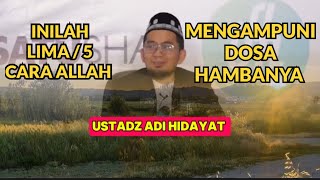 Ustadz Adi Hidayat | LIMA CARA ALLAH MENGAMPUNI DOSA HAMBANYA #ceramah #ustadzadihidayat #kajian 