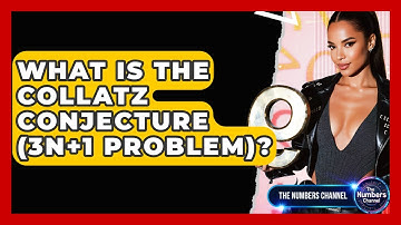 What Is The Collatz Conjecture (3n+1 Problem)? - The Numbers Channel