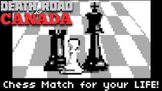 Chess Match for your LIFE! | Death Road to Canada event guide