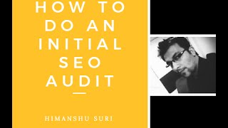 Initial SEO Audit - Checklist and Report {Beginners Guide}
