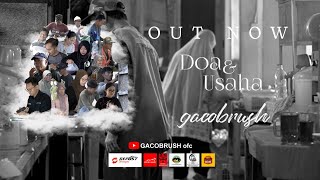 Doa dan Usaha - Gacobrush (Official Music Video)