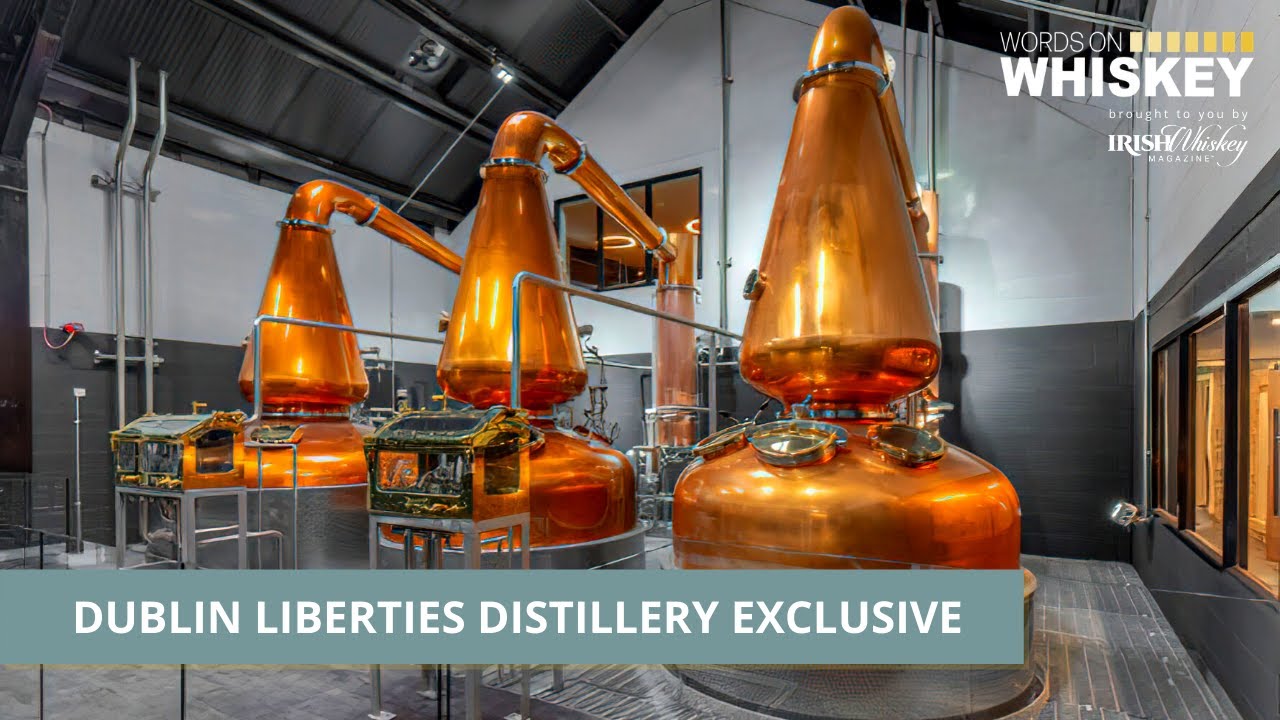 Words on Whiskey - DUBLIN LIBERTIES DISTILLERY EXCLUSIVE - March 6th - 3pm