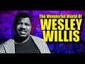 The wonderful world of wesley willis  indexed internet