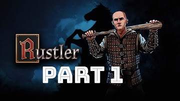 Rustler part 1