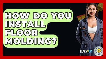 How Do You Install Floor Molding? - LearnToDIY360.com