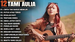 Download Lagu Tami Aulia Full Album - Cinta Tak Harus Memiliki | Lagu Galau Viral Tiktok 2025 MP3