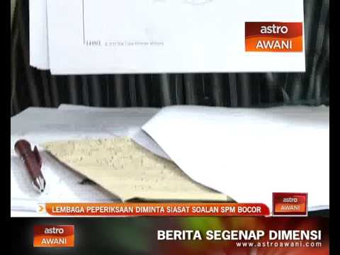 Lembaga peperiksaan diminta siasat soalan SPM bocor