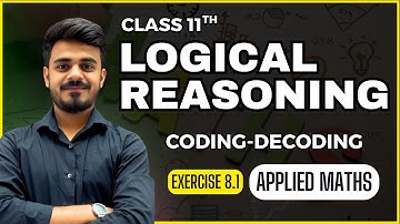 Coding Decoding| Logical Reasoning| Exercise 8.1| Class 11th| Applied Maths| CBSE 2025-26