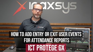 How to Add Entry or Exit User Events for Attendance Reports in ICT Protege GX