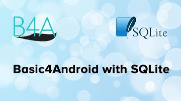 How to create Android App with SQLite database. B4A + SQLite - VB Language