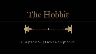 The Hobbit: Chapter 8 - Flies and Spiders by J.R.R. Tolkien