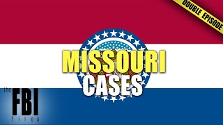 Missouri State Cases | DOUBLE EPISODE | The FBI Files