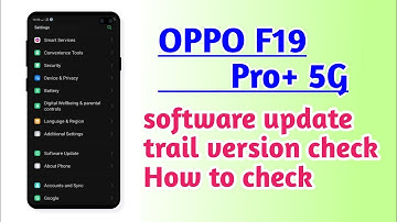 OPPO F19 Pro+ 5G , Software update trial version check How to check trial version