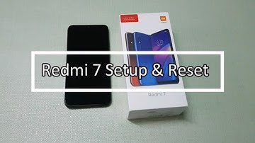 Xiaomi Redmi 7 Setup & Reset