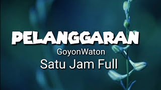 Pelanggaran-Guyonwaton Satu Jam Full (lirik) ~Sepurane sayang, atimu wes kebobolan