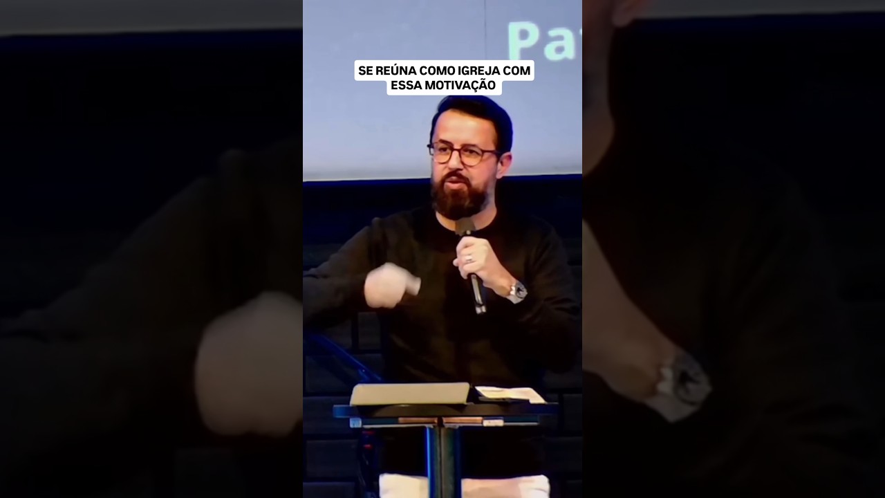 Se reúna como Igreja com essa MOTIVAÇÃO!