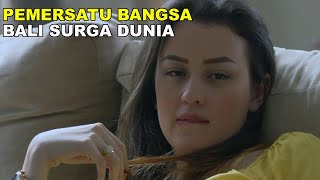 BALI SURGA DUNIA PARA BULE - ALUR FILM INDONESIA