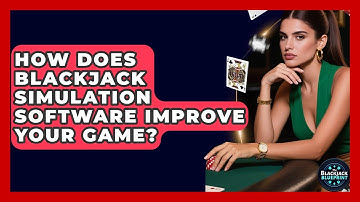 How Does Blackjack Simulation Software Improve Your Game? - The Blackjack Blueprint