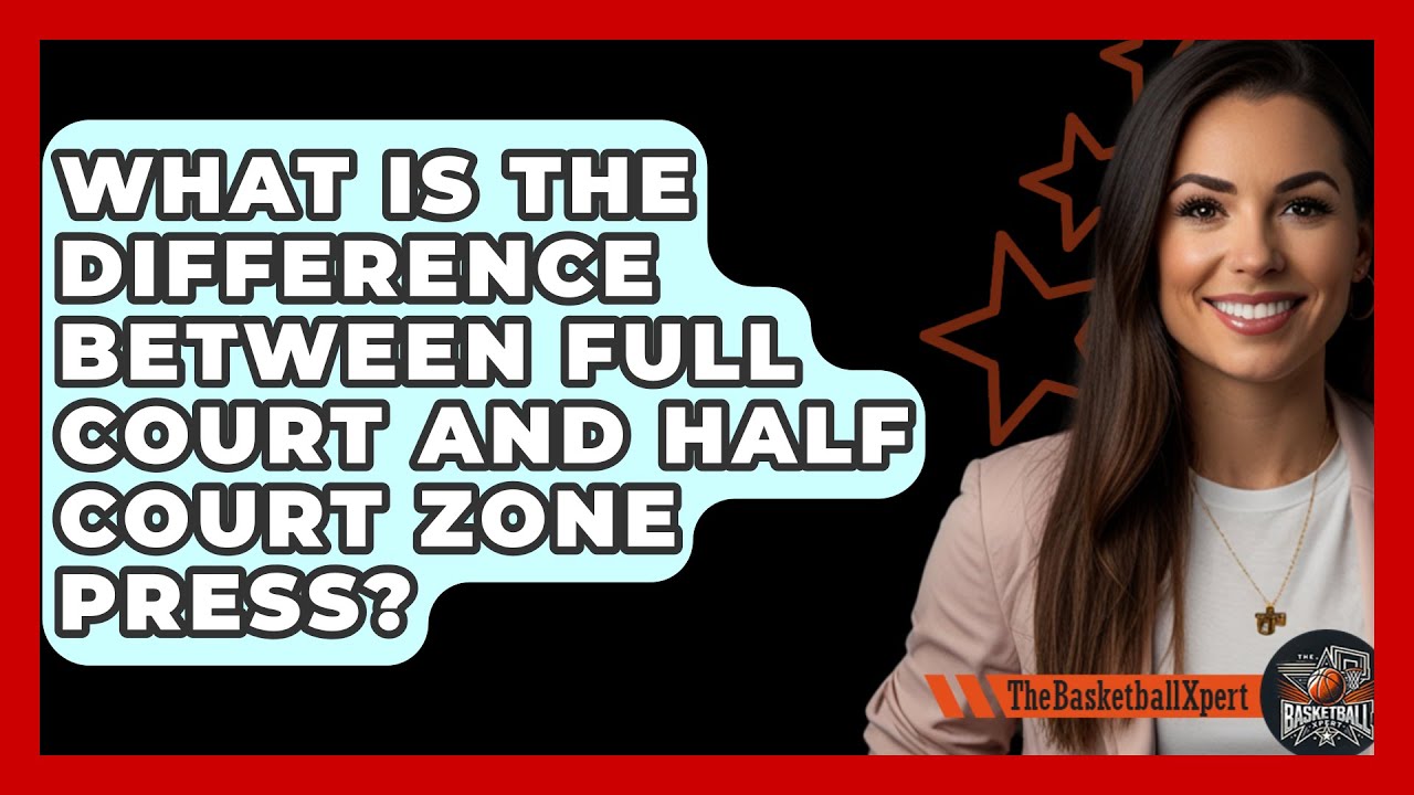 What Is The Difference Between Full Court And Half Court Zone Press? - The Basketball Xpert