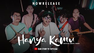 OUR STORY - HANYA KAMU (Official Music Video)