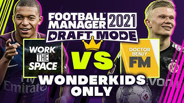 FM21 DRAFT WorkTheSpace vs @DoctorBenjy FM | Wonderkids Only - Football Manager 2021