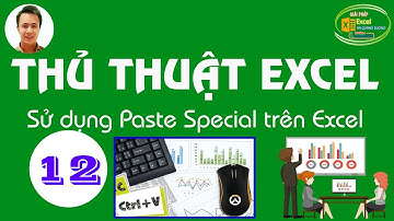 Hà Quang Dương|Thủ thuật Excel số 12| Sử dụng Paste Special trên Excel