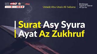 Bimbingan Tajwid & Tilawah Al-Qur'an : Asy Syuro Ayat - Az Zukhruf l Ustad Abu Unais Ali Subana