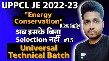 #15 UPPCL JE 2022-23 | Energy Conservation, Live Only* Depth Level Prep. | No Selection! Without it