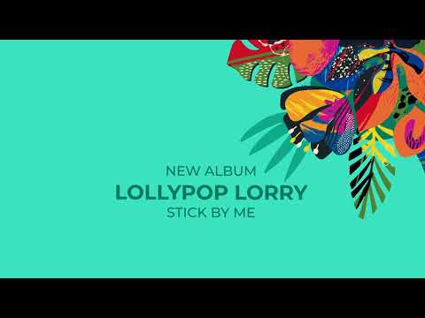 Lollypop Lorry Stick By Me New Album 2024