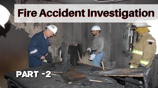 Fire accident investigation (Part-2)
