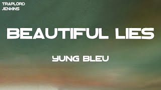 Yung Bleu - Beautiful Lies (Lyrics)