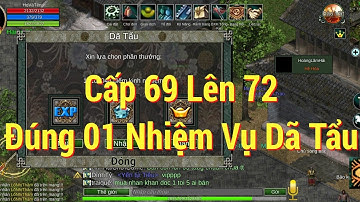 Cấp 69 Lên 72 chỉ với 01 Nhiệm Vụ Dã Tẩu | Võ Lâm Tú ML - Thập Đại Anh Hùng