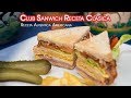 Club Sandwich Clasico (Receta Autentica Americana)