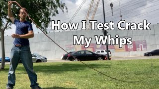 How I Test Crack Whips