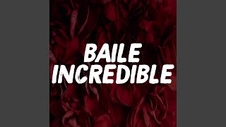 Baile Incredible