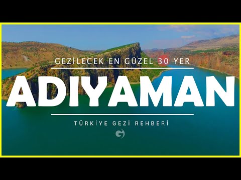 Adıyaman'da Gezilecek Yerler | Mutlaka Görmeniz Gereken 30 Yer!