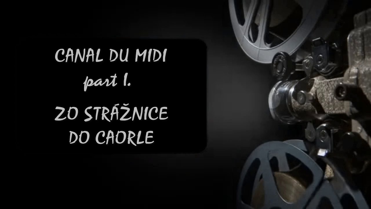 FRANCÚZSKE DOBRODRUŽSTVO - Canal Du Midi Part 1