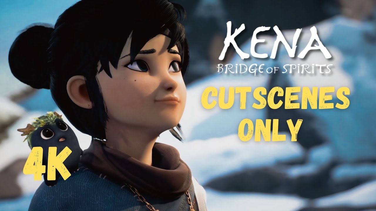KENA - BRIDGE OF SPIRITS - ALL CUTSCENES ONLY - HD 4K 60 FPS
