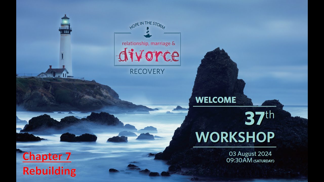Divorce Recovery - Workshop 37 | Chapter 7 | Rebuilding | 14-09-2024