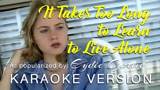 It Takes Too Long To Learn To Live Alone - As popularized by Eydie Gorme (KARAOKE VERSION)