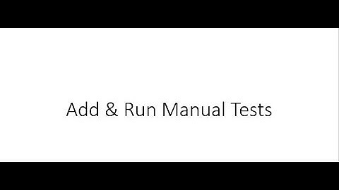 Add and Run Manual Tests