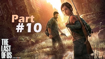 The Last of Us  Remastered  Gameplay Walkthrough Part 10 - FULL GAME (PSN/XBox/PC) No Commentary