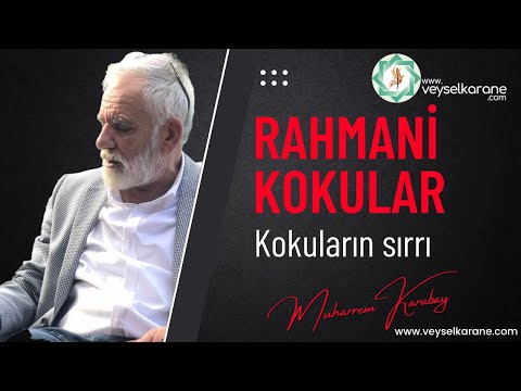 RAHMANİ KOKULAR ? KOKULARIN SIRRI