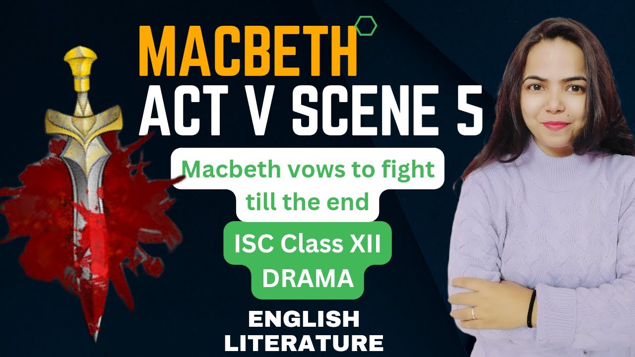 MACBETH -Summary and Line by Line Explanation of Act V Scene 5 in Hindi ...