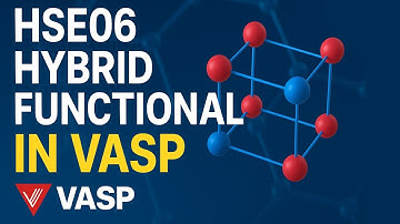 VASP Tutorial - 11 HSE06 Hybrid Functional in VASP